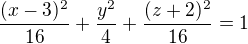 $\frac{(x-3)^2}{16}+\frac{y^2}{4}+\frac{(z+2)^2}{16}=1$