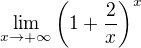$\lim_{x\to+\infty}\(1+\frac{2}{x}\)^{x}$