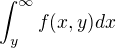 $\int_y^\infty f(x,y)dx$