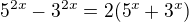 $5^{2x}-3^{2x}=2(5^x+3^x)$