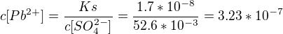 $c[Pb^{2+}]=\frac{Ks}{c[SO_4^{2-}]}=\frac{1.7*10^{-8}}{52.6*10^{-3}}=3.23*10^{-7}$