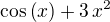 $ \cos \left(x\right)+3\,x^2$
