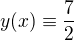 $y(x) \equiv \frac {7}{2}$