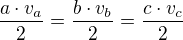 $\frac{a\cdot v_{a}}{2}=\frac{b\cdot v_{b}}{2}=\frac{c\cdot v_{c}}{2}$