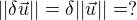 $||\delta\vec{u}||=\delta||\vec{u}||=?$