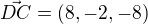 $\vec{DC}=(8,-2,-8)$