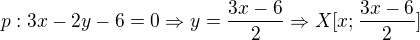 $p: 3x-2y-6=0\Rightarrow y=\frac{3x-6}{2}\Rightarrow X[x; \frac{3x-6}{2}]$