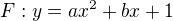 $F: y = ax^{2} + bx + 1$