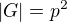 $|G|=p^2$