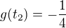 $g(t_2)=-\frac 14$