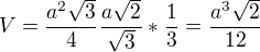 $V=\frac{a^2\sqrt{3}}{4}\frac{a\sqrt{2}}{\sqrt{3}}*\frac{1}{3}=\frac{a^3\sqrt{2}}{12}$