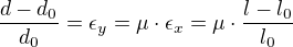 $\frac{d-d_0}{d_0}=\epsilon_y=\mu \cdot \epsilon_x=\mu \cdot \frac{l-l_0}{l_0}$