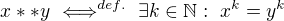 $x**y\ \Longleftrightarrow^{def.}\ \exists k\in{\mathbb N}:\ x^k=y^k$
