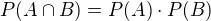 $P(A\cap B) = P(A) \cdot P(B)$