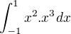 $\int_{-1}^{1}x^{2}.x^{3}dx$