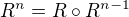 $R^n = R \circ R^{n-1}$