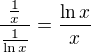 $\frac{\frac1x}{\frac{1}{\ln x}}=\frac{\ln x}{x}$