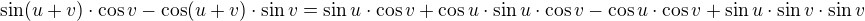 $\sin (u+v)\cdot \cos v-\cos (u+v)\cdot \sin v = \sin u\cdot \cos v+\cos u\cdot \sin u\cdot \cos v-\cos u\cdot \cos v+\sin u\cdot \sin v\cdot \sin v$