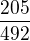 $\frac{205}{492}$