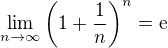 $\lim_{n\to\infty }\bigg(1+\frac{1}{n}\bigg)^{n}=\mathrm{e}^{}$