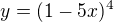 $y = (1-5x)^{4}$