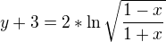 $y+3=2*\ln \sqrt{\frac{1-x}{1+x}}$
