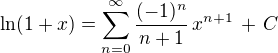 $\ln (1+x)= \sum_{n=0}^{\infty} \frac {(-1)^n}{n+1}\, x^{n+1} \,+\, C$