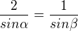 $\frac{2}{sin\alpha}=\frac{1}{sin\beta}$