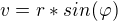 $v= r*sin(\varphi )$