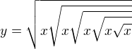 $y=\sqrt{x\sqrt{x\sqrt{x\sqrt{x\sqrt{x}}}}}$