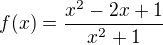 kopírovat do textarea $f(x)=\frac{x^{2}-2x+1}{x^{2}+1}$