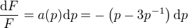 $\frac{\mathrm{d}F}{F}=a(p)\mathrm{d}p =-\left(p-3p^{-1}\right)\mathrm{d}p$