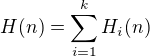 $H(n)=\sum_{i=1}^{k}H_i(n)$