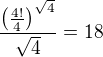$\frac{\(\frac{4!}{4}\)^{\sqrt{4}}}{\sqrt 4}=18$