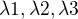 $\lambda 1,\lambda 2,\lambda 3$