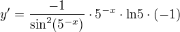 $y' = \frac{-1}{\sin ^2 (5^{-x})} \cdot 5^{-x } \cdot \text{ln5}\cdot (-1)$
