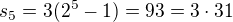 kopírovat do textarea $s_{5}=3(2^{5}-1)=93=3\cdot 31$