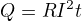 $Q = RI^2t$