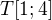 $T[1; 4]$