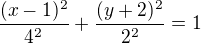 $\frac{(x-1)^2} {4^2}+\frac{(y+2)^2} {2^2}=1$