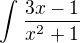 $\int_{}^{}\frac{3x-1}{x^2+1}$