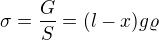 $\sigma=\frac GS=(l-x)g\varrho$