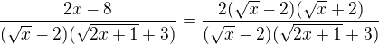 $\frac{2x-8}{(\sqrt{x}-2)(\sqrt{2x+1}+3)}=\frac{2(\sqrt{x}-2)(\sqrt{x}+2)}{(\sqrt{x}-2)(\sqrt{2x+1}+3)}$