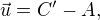 $\vec{u} = C'-A, $