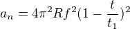 $a_n=4\pi^2Rf^2(1-\frac{t}{t_1})^2$
