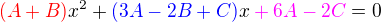 $\color{red}(A+B)\color{black}x^2+\color{blue}(3A-2B+C)\color{black}x\color{magenta}+6A-2C\color{black}=0$