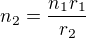 $n_2=\frac{n_1r_1}{r_2} $