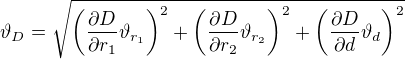 ${\vartheta}_{D}=\sqrt{\(\frac{{\partial}D}{{\partial}r_1}\vartheta_{r_1}\)^2+\(\frac{{\partial}D}{{\partial}r_2}\vartheta_{r_2}\)^2+\(\frac{{\partial}D}{{\partial}d}\vartheta_{d}\)^2}$