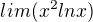 $lim(x^{2}lnx)$
