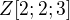 $Z[2;2;3]$